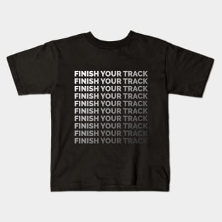 Finish your track 4 Kids T-Shirt